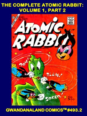 cover image of The Complete Atomic Rabbit: Volume 1, Part 2